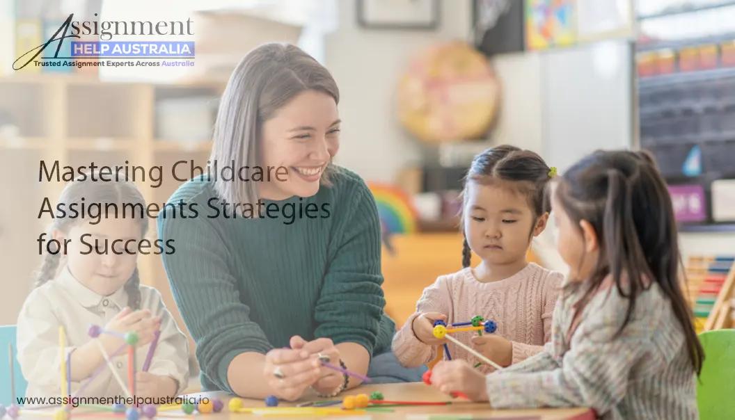 Mastering Childcare Assignments Strategies for Success